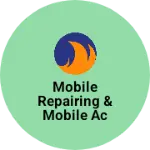 Business logo of Mobile repairing & mobile accessories wholesale