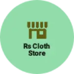 Business logo of Rs cloth store