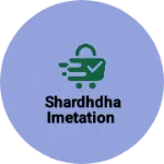 Business logo of Shardhdha imetation