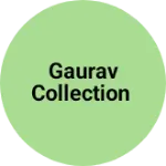 Business logo of Gaurav Collection