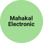 Business logo of MAHAKAL ELECTRONIC