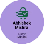 Business logo of Abhishek Mishra