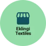 Business logo of Eklingi textiles