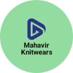 Business logo of Mahavir knitwears