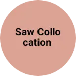 Business logo of Saw Collocation