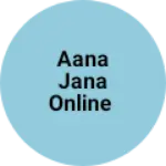 Business logo of AANA JANA ONLINE