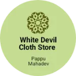 Business logo of White devil cloth Store
