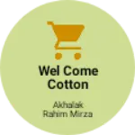 Business logo of Wel come cotton bazar