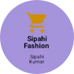Business logo of Sipahi fashion