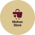 Business logo of Mohan store