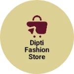 Business logo of Dipti fashion store