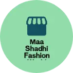 Business logo of Maa shadhi fashion world sarda Bemetara