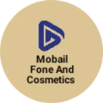 Business logo of Mobail fone and cosmetics