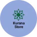 Business logo of Kurana store