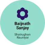 Business logo of Baijnath Sanjay Kumar vastralay and radimet center