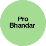 Business logo of PRO BHANDAR