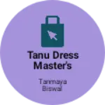 Business logo of TANU Dress Master's shop