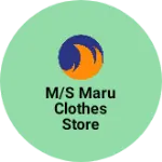 Business logo of M/s Maru clothes store
