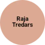 Business logo of Raja tredars