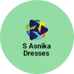 Business logo of S ASNIKA DRESSES