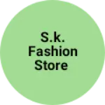Business logo of S.K. fashion store