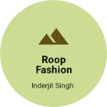 Business logo of Roop fashion hub