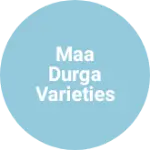 Business logo of Maa Durga Varieties store
