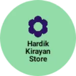 Business logo of Hardik kirayan store