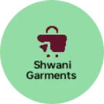 Business logo of Shwani garments