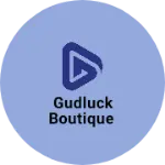 Business logo of Gudluck boutique