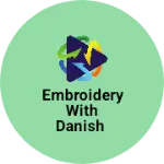Business logo of Embroidery with Danish