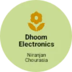 Business logo of Dhoom electronics