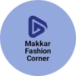 Business logo of Makkar fashion corner