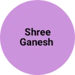 Business logo of Shree Ganesh