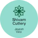 Business logo of Shivam cutlery Shop
