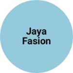 Business logo of Jaya Fasion