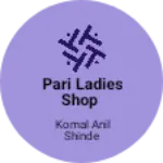 Business logo of Pari ladies shop
