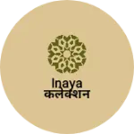 Business logo of Inaya कलेक्शन