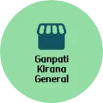 Business logo of Ganpati kirana general store