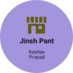 Business logo of Jinsh pant