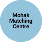 Business logo of Mohak matching centre