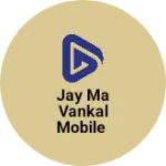 Business logo of Jay ma vankal mobile