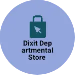 Business logo of Dixit Departmental store