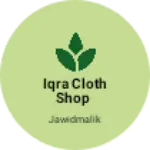 Business logo of Iqra cloth Shop
