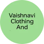 Business logo of Vaishnavi clothing and garments