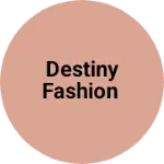 Business logo of Destiny fashion