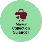 Business logo of Mayur collection sujangar