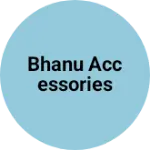 Business logo of Bhanu accessories
