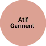 Business logo of Atif garment