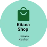 Business logo of Kitana shop
